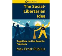 The Social-Libertarian Idea: A Commitment to the Future of the West