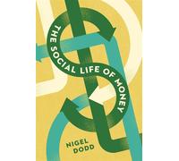 The Social Life of Money - Dodd Nigel