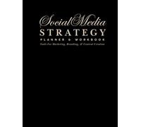 The Social Media Strategy Planner & Workbook: Tools For Marketing, Branding & Content Creation (Undated)