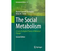 The Social Metabolism: A Socio-ecological Theory of Historical Change: 14
