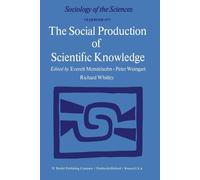 The Social Production of Scientific Knowledge - Everett Mendelsohn - 2013