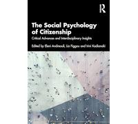 The Social Psychology of Citizenship: Critical Advances and Interdisciplinary Insights