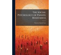 The Social Psychology of Passive Resistance