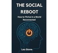 The Social Reboot: How to Thrive in a World Reconnected