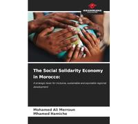 The Social Solidarity Economy in Morocco:: A strategic lever for inclusive, sustainable and equitable regional development