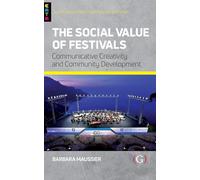 The Social Value of Festivals: Communicative Creativity and Community Development