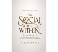 The Social Within: 20 Psychological Tests to Discover Your Social Style, Communication Patterns, Hidden Motivations, and Relationship Strengths