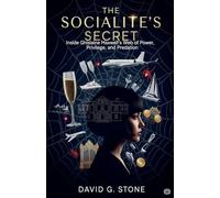 The Socialite's Secret: Inside Ghislaine Maxwell's Web of Power, Privilege, and Predation