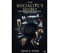 THE SOCIALITE'S SECRET: Inside Ghislaine Maxwell's Web of Power, Privilege, and Predation