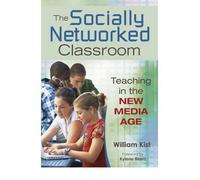 The Socially Networked Classroom: Teaching in the New Media Age (Paperback) - Common