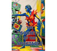 The Society of the Spectacle