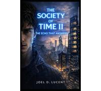 THE SOCIETY OF TIME II: THE ECHO THAT ANSWERS