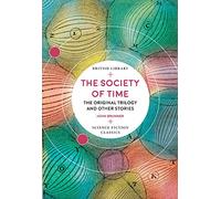 The Society of Time: The Original Trilogy and Other Stories