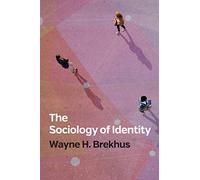 The Sociology of Identity: Authenticity, Multidimensionality, and Mobility