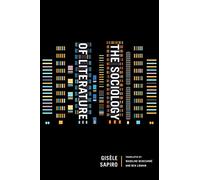 Gisèle Sapiro The Sociology of Literature (Tascabile)