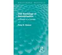 The Sociology of Secularisation: A Critique of a Concept