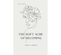 The Soft Ache of Becoming