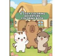 The Soft Life: A Cozy Coloring Adventure: Calm Moments with a Kitty, Capybara & Otter