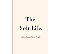 The Soft Life Journal: 6x9 Aesthetic Scrapbook for Self-Reflection, Creative Writing & Romanticizing Everyday Moments | Notebook to Slow Down, Reflect, and Burn Bright | Gifts for Family and Friends