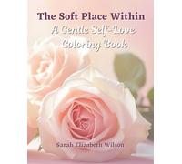 The Soft Place Within: A Gentle Self-Love Coloring Book