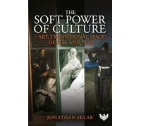 The Soft Power of Culture: Art, Transitional Space, Death and Play