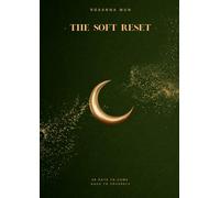 The Soft Reset: 30 Days to Come Back to Yourself