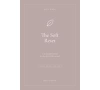 The Soft Reset: A 30-Day Guided Journal for When Life Feels Like Too Much