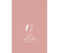 The Soft Return: A simple guided journal to help with the grief journey