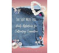 The Soft Wife Era:: Daily Reflections for Cultivating Connection