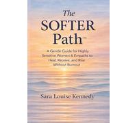 THE SOFTER PATH™: Soft Healing for Sensitive Women