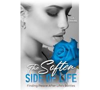 The Softer Side of Life: Finding Peace After Life's Battles