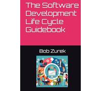 The Software Development Life Cycle Guidebook