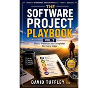 The Software Project Playbook Vol. 2: Plans, Processes and Templates for Every Stage