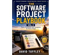 The Software Project Playbook Vol. 2: Plans, Processes and Templates for Every Stage