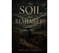 The Soil That Remembers