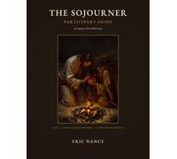 The Sojourner Participant Guide: An Eighteen-W ible Study