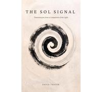 The Sol Signal: Transmissions from a Companion of the Light