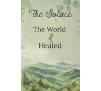 The Solace: Book II : The World I Healed