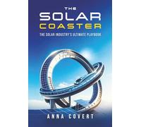 The Solar Coaster: The Solar Industry's Ultimate Playbook
