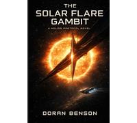 The Solar Flare Gambit: A Helios Protocol Novel