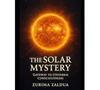 The Solar Mystery: Gateway to Universal Consciousness