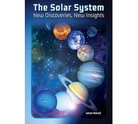 The Solar System: New Discoveries, New Insights