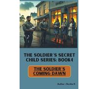 The Soldier’s Coming Dawn (Book 4): Redemption at First Light