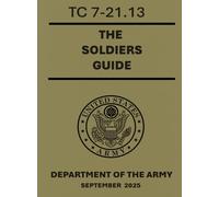 The Soldier’s Guide: TC 7-21.13