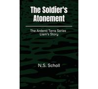 The Soldier's Atonement: Part of the Ardenti Terra Series - Liam’s Story