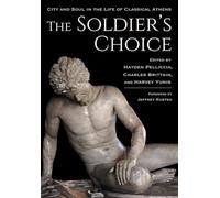 The Soldier's Choice: City and Soul in the Life of Classical Athens