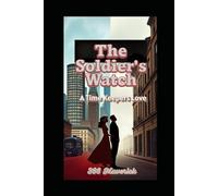 The Soldier's Watch: A Timekeeper’s Love