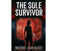 The Sole Survivor: A Cyberpunk Survival Thriller of Corporate Control and Human Augmentation