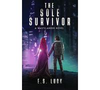 The Sole Survivor: A Steamy Post-Apocalyptic Romance