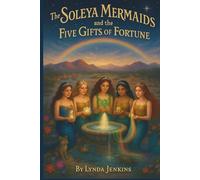 The Soleya Mermaids and the Five Gifts of Fortune